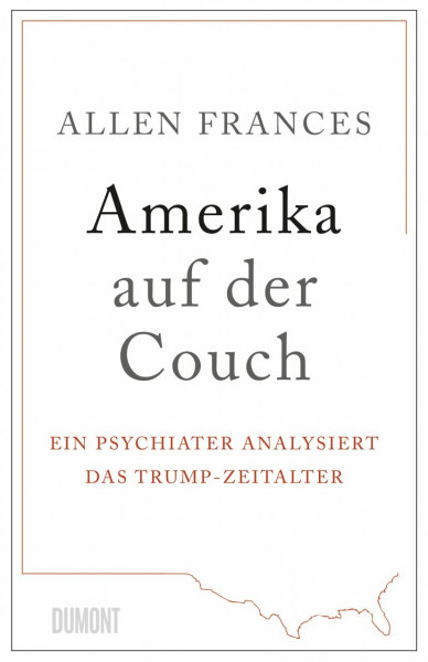 Amerika auf der Couch: Ein Psychiater analysiert das Trump-Zeitalter