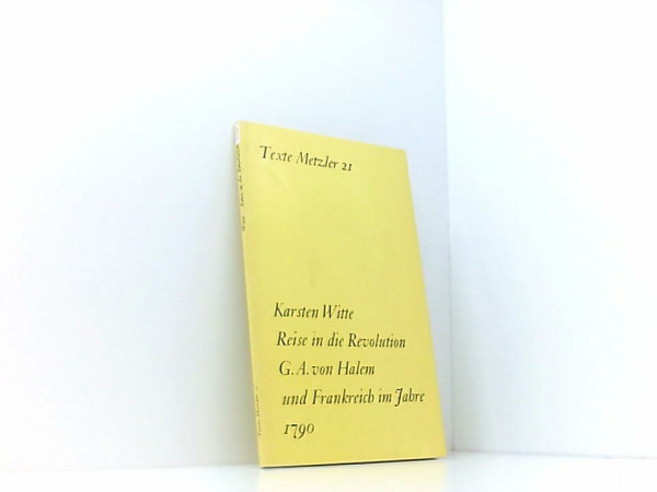Reise in die Revolution. Gerhard Anton von Halem und Frankreich im Jahre 1790