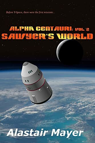 Alpha Centauri: Sawyers World (T-Space: Alpha Centauri, Band 2)