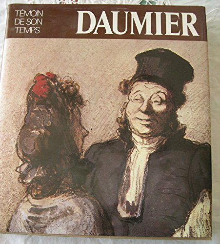 Daumier: Temoin De Son Temps (Maitres d'hier et d'aujourd'hui)