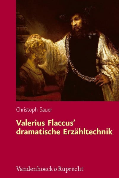 Valerius Flaccus¿ dramatische Erzähltechnik (Hypomnemata: Untersuchungen zur Antike und zu ihrem Nachleben, Band 187)