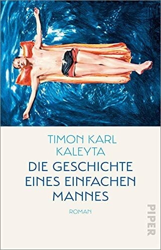 Die Geschichte eines einfachen Mannes: Roman | Shortlist »aspekte«-Literaturpreis und Literaturpreis Fulda 2021