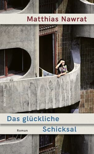 Das glückliche Schicksal: Roman | "Ein großartiger Roman über das Leben und Überleben östlich und westlich des Eisernen Vorhangs." DLF Kultur