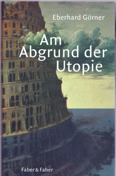 Am Abgrund der Utopie: Gespräche, Aufsätze, Selbstporträts: Gespräche, Aufsätze, Selbstorträts