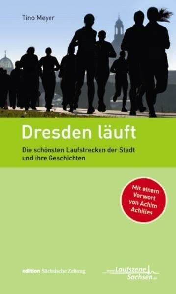 Dresden läuft: Die schönsten Laufstrecken der Stadt und ihre Geschichten