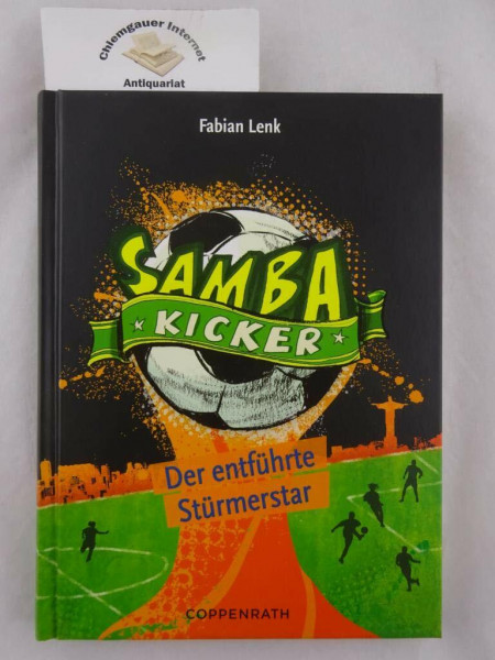 Samba Kicker: Der entführte Stürmerstar: (Bd. 4)