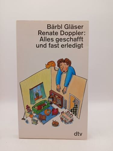 Alles geschafft und fast erledigt (dtv Literatur)