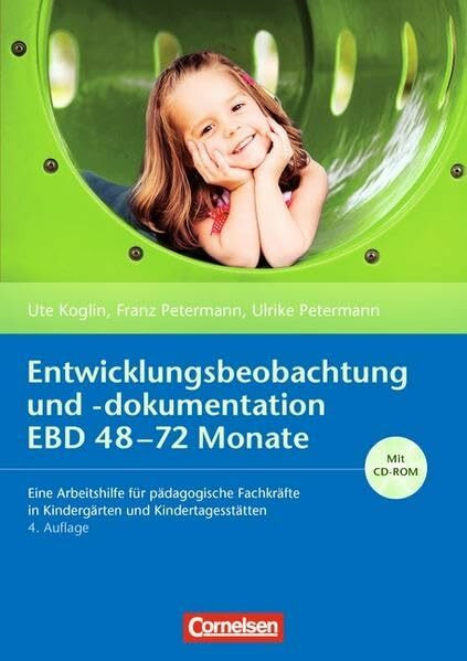 Entwicklungsbeobachtung und -dokumentation (EBD): 48-72 Monate: Eine Arbeitshilfe für pädagogische Fachkräfte in Kindergärten und Kindertagesstätten. Buch mit CD-ROM