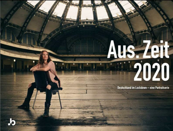 Aus.Zeit 2020: Deutschland im Lockdown - eine Portraitserie