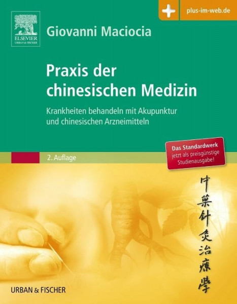 Praxis der chinesischen Medizin: Krankheiten behandeln mit Akupunktur und chinesischen Arzneimitteln - mit Zugang zum Elsevier-Portal