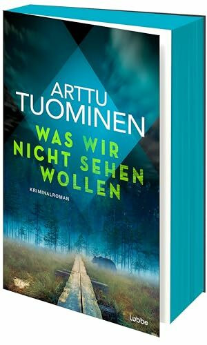 Was wir nicht sehen wollen: Kriminalroman: Band 5 der international erfolgreichen finnischen Krimireihe (River-Delta-Reihe, Band 5)