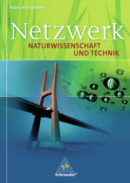 Netzwerk Naturwissenschaft und Technik 8-10. Schülerband. Baden-Württemberg