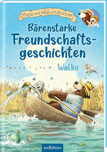 Hase und Holunderbär – Bärenstarke Freundschaftsgeschichten (Hase und Holunderbär): Lustige Abenteuer zum Vor- und ersten Selberlesen | mit vielen bunten Bildern