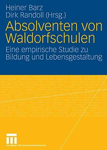 Absolventen von Waldorfschulen: Eine empirische Studie zu Bildung und Lebensgestaltung