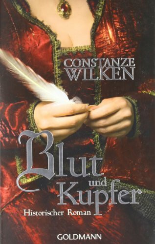 Blut und Kupfer: Historischer Roman: Historischer Roman. Originalausgabe