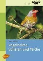 Vogelheime, Volieren und Teiche