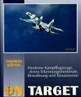 On Target: Moderne Kampfflugzeuge Bewaffnung, Einsatz, Erkennungsmerkmale
