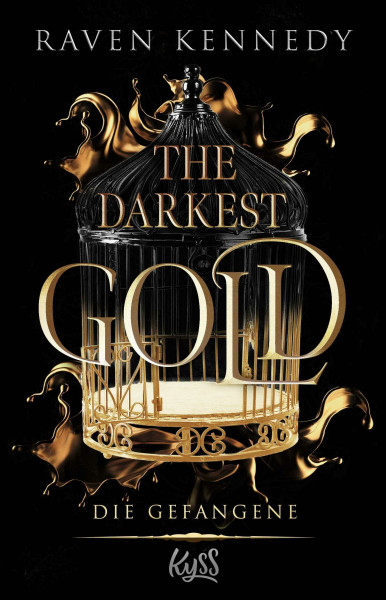 The Darkest Gold – Die Gefangene: Die deutsche Übersetzung der BookTok-Sensation "Gild". Für Fans von Jennifer L. Armentrouts "Blood and Ash" (The-Darkest-Gold-Reihe, Band 1)