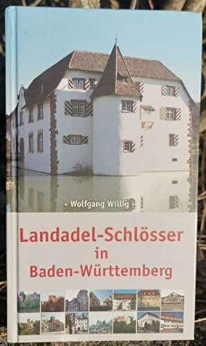 Landadel-Schlösser in Baden-Württemberg: Eine kulturhistorische Spurensuche
