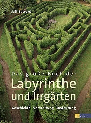 Das große Buch der Labyrinthe und Irrgärten