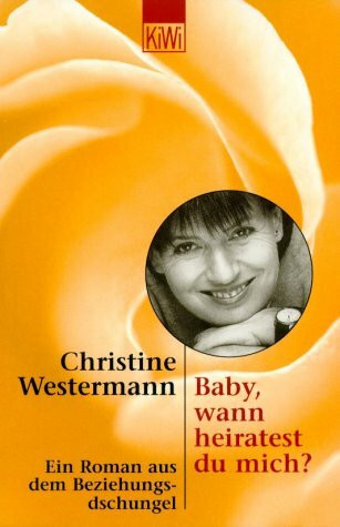 Baby, wann heiratest du mich?: Roman (KiWi)