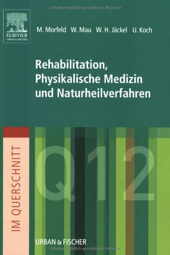 Im Querschnitt - Rehabilitation, Physikalische Medizin und Naturheilverfahren: Ein fallorientiertes Lehrbuch