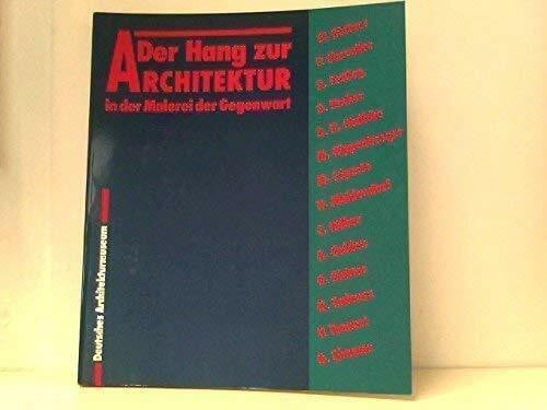 Der Hang zur Architektur in der Malerei der Gegenwart