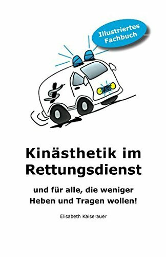 Kinästhetik im Rettungsdienst: und für alle, die weniger Heben und Tragen wollen!