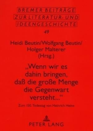 'Wenn wir es dahin bringen, daß die große Menge die Gegenwart versteht...'