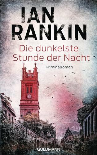 Die dunkelste Stunde der Nacht: Kriminalroman (Ein Inspector-Rebus-Roman, Band 25)