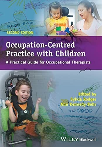 Occupation-Centred Practice with Children: A Practical Guide for Occupational Therapists