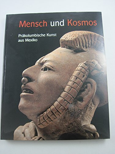 Mensch und Kosmos: Präkolumbische Kunst aus Mexiko (G)