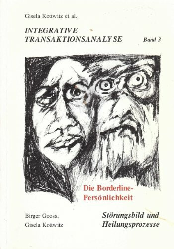 Integrative Transaktionsanalyse: Die Borderline-Persönlichkeit, Störungsbild und Heilungsprozesse