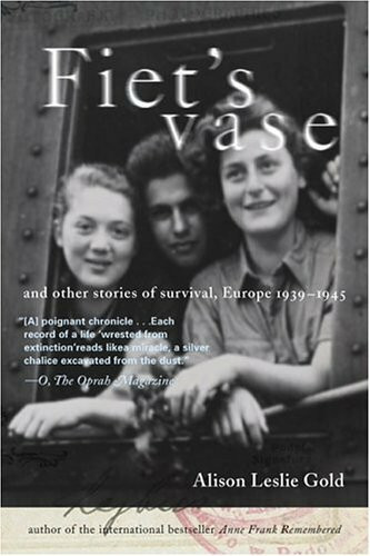 Fiet's Vase: And Other Stories Of Survival, Europe 1939-1945