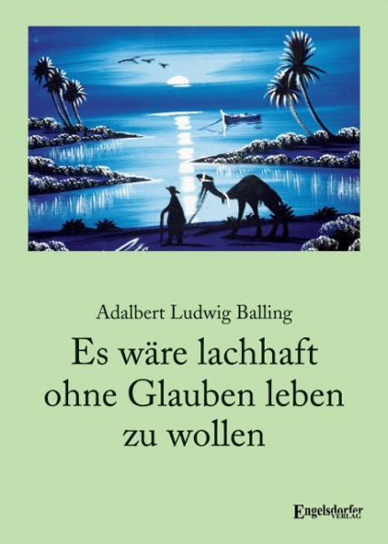 Es wäre lachhaft ohne Glauben leben zu wollen