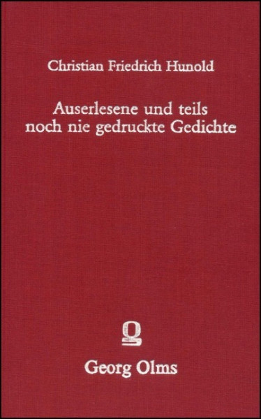 Auserlesene und teils noch nie gedruckte Gedichte unterschiedener berühmten und geschickten Männer.