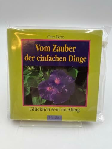 Vom Zauber der einfachen Dinge