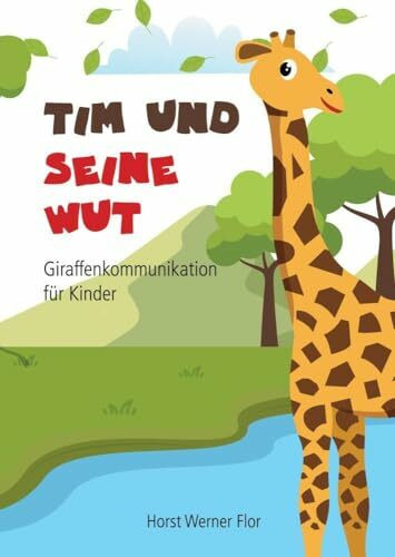 Tim und seine Wut: Giraffenkommunikation für Kinder