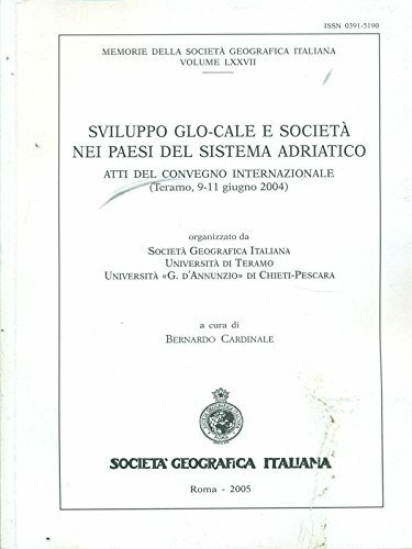 Sviluppo glocale e società nei paesi del sistema Adriatico. Atti del Convegno (Teramo, 1 giugno 2004)