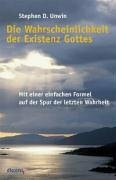 Die Wahrscheinlichkeit der Existenz Gottes: Mit einer einfachen Formel auf der Spur der letzten Wahrheit