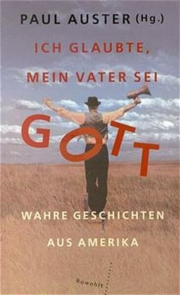 Ich glaubte, mein Vater sei Gott: Wahre Geschichten aus Amerika
