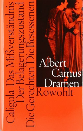 Dramen: Caligula / Das Mißverständnis / Der Belagerungszustand / Die Gerechten / Die Besessenen
