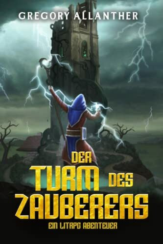 Der Turm des Zauberers: Ein LitRPG-Abenteuer