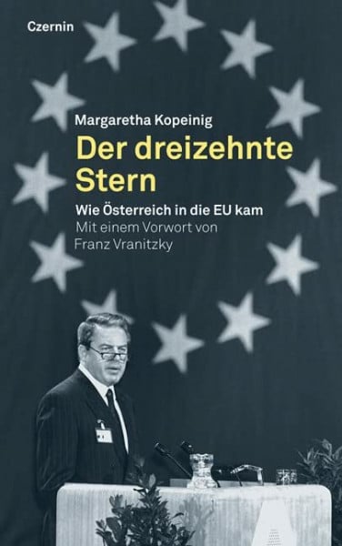 Der dreizehnte Stern: Wie Österreich in die EU kam