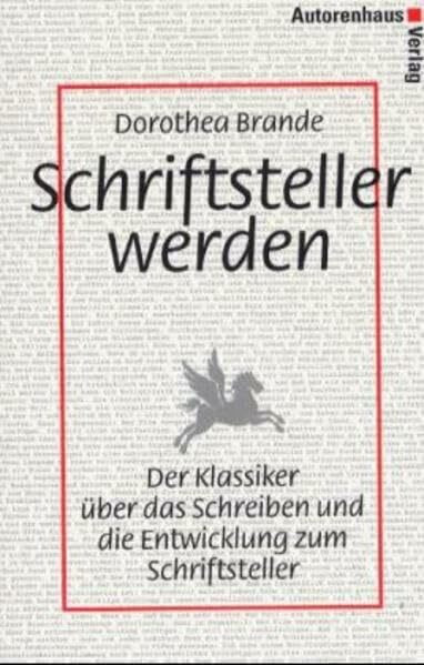 Schriftsteller werden: Der Klassiker über das Schreiben und die Entwicklung zum Schriftsteller