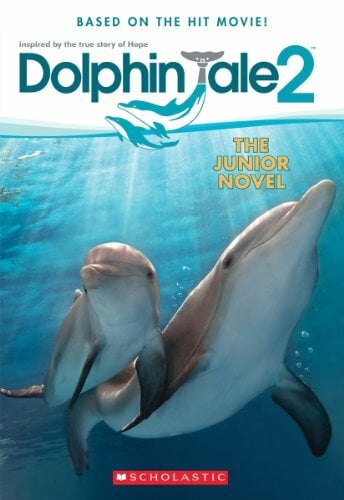 Dolphin Tale 2: The Junior Novel Dolphin Tale 2: The Junior Novel