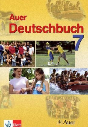 Das Auer Deutschbuch 7. Ausgabe Bayern: Schülerbuch Klasse 7 (Das Auer Deutschbuch. Ausgabe für Bayern ab 2004)