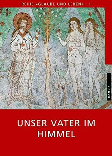 Glaube und Leben / Band 1/1: Unser Vater im Himmel: Textbuch