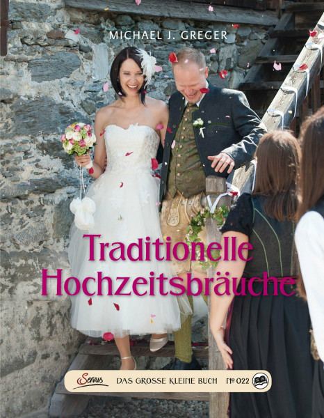 Das große kleine Buch: Traditionelle Hochzeitsbräuche