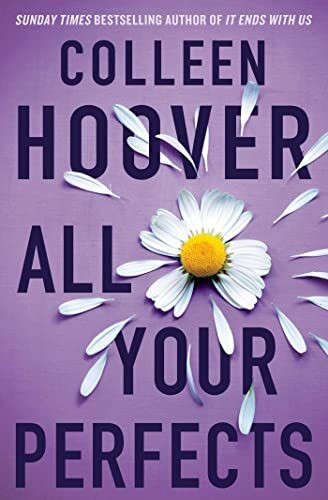 All Your Perfects: From the bestselling author of IT ENDS WITH US